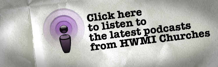 Listen to Podcasts from High Way Ministries International (HWMI) Churches